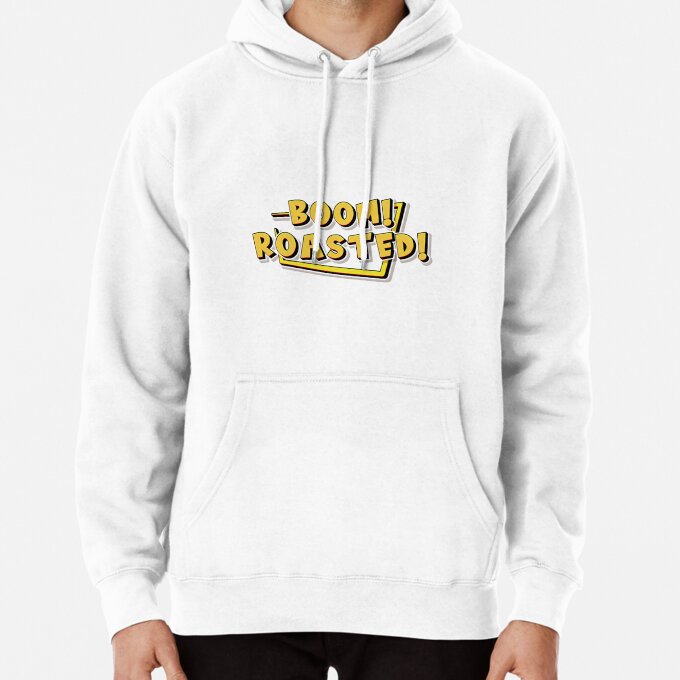 Boom Roasted Funny Quote Pullover Hoodie 5