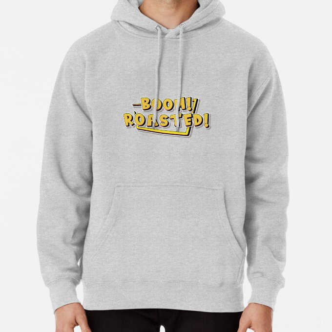 Boom Roasted Funny Quote Pullover Hoodie 6