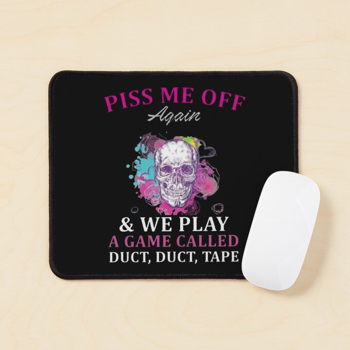 Piss Me Off Again Funny Quote Mouse Pad 1