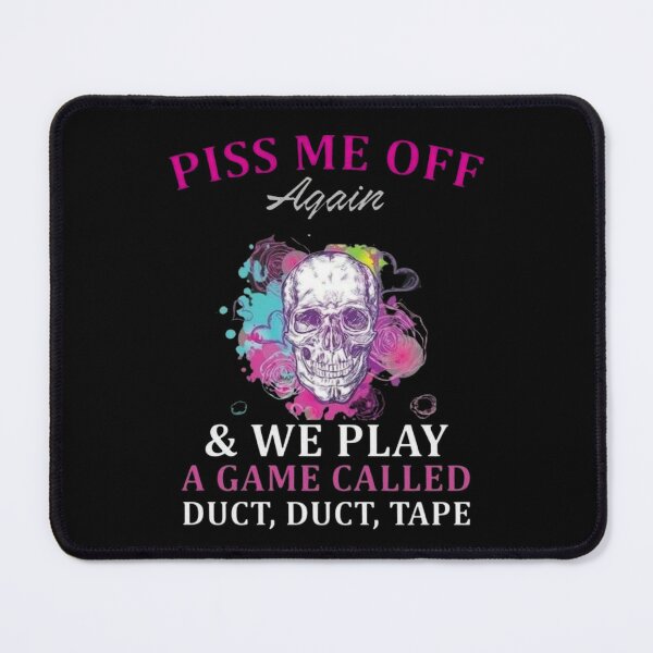 Piss Me Off Again Funny Quote Mouse Pad 2